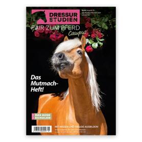 DRESSURSTUDIEN Magazin 02/23 DAS MUTMACH-HEFT für Reiter