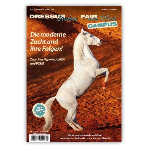 DRESSURSTUDIEN Magazin 04/22 DIE MODERNE ZUCHT UND IHRE FOLGEN für Reiter