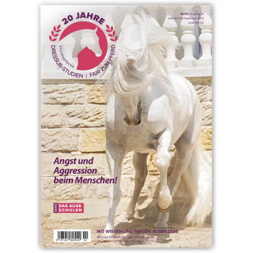 DRESSURSTUDIEN Magazin 02/25 ANGST UND AGGRESSION BEIM MENSCHEN für Reiter