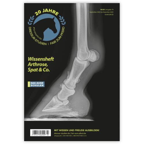 DRESSURSTUDIEN Magazin 03/25 WISSENSHEFT ARTHROSE, SPAT & CO. für Reiter